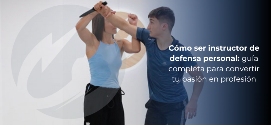Cómo ser instructor de defensa personal: